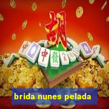 brida nunes pelada